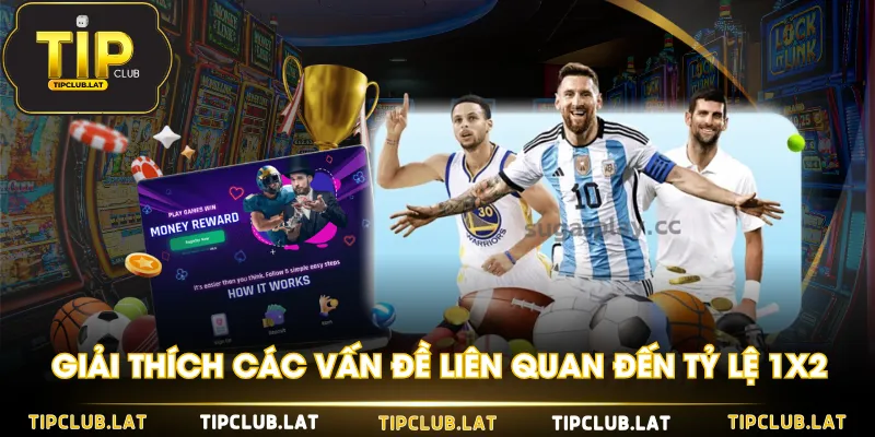 Giải thích các vấn đề liên quan đến tỷ lệ 1x2