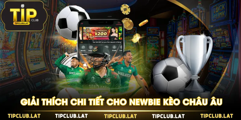Giải thích chi tiết cho newbie kèo châu Âu