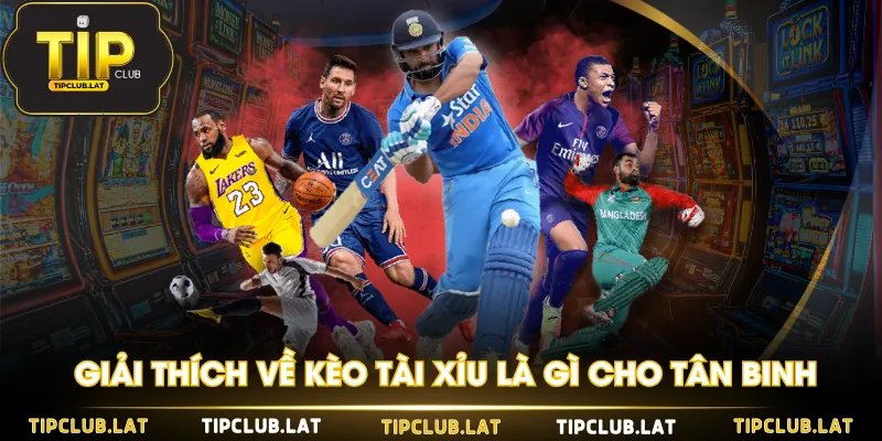 Giải thích về Kèo Tài Xỉu là gì cho tân binh